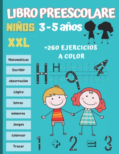 Libro Preescolar para Niños 3-5 Años XXL: Libro de actividades y juegos con más de 260 ejercicios para que los niños aprendan mientras se divierten.  Libro a todo color.