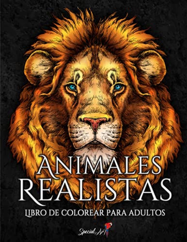 Animales realistas: un libro para colorear para adultos con bellas ilustraciones de leones, tigres, lobos, koalas, loros, perros, gatos y más