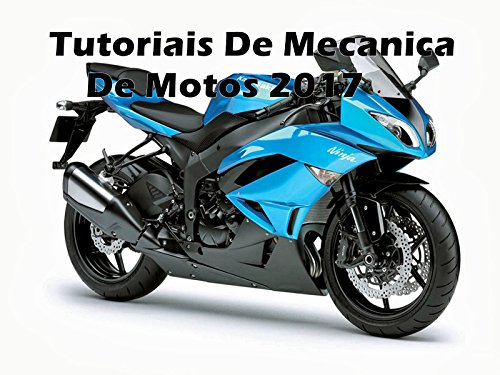 Tutoriais De Mecanica De Motos 2017 (finaliza edición limitada): Varios Tutoriais Uteis Para su Moto (Edición en portugués)