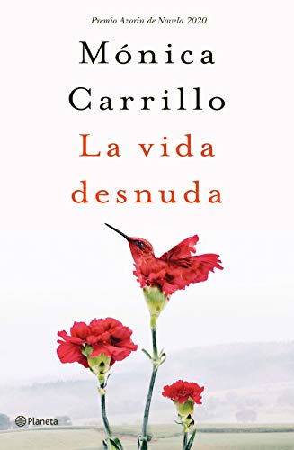 Vida al desnudo: Premio Azorín de Novela 2020 (Autores españoles e iberoamericanos)