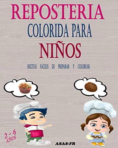 Pasteles de colores para niños: Recetas fáciles de preparar y colorear 2-6 años